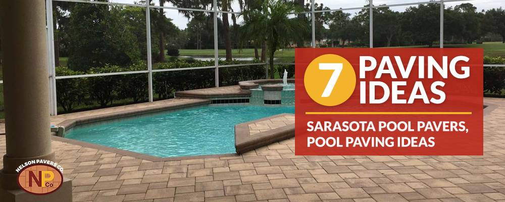 Sarasota Pool Pavers: 7 Pool Paving Ideas